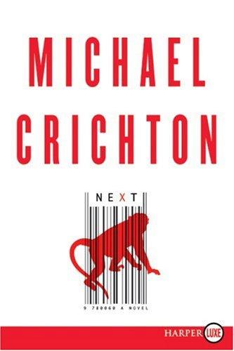 Michael Crichton: Next (Paperback, 2006, HarperLuxe)