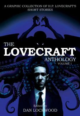 H. P. Lovecraft: The Lovecraft Anthology Volume I (2012, Selfmadehero)