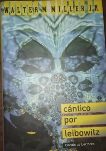 Cántico por leibowitz (Hardcover, Spanish language, 1999, Círculo de Lectores, S.A.)