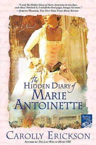 Carolly Erickson: The Hidden Diary of Marie Antoinette (Paperback, 2006, St. Martin's Griffin)