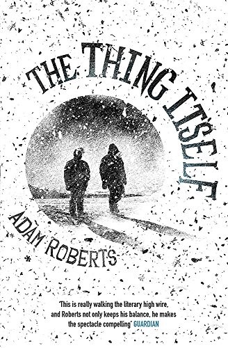The Thing Itself (Paperback, 2017, Gollancz)