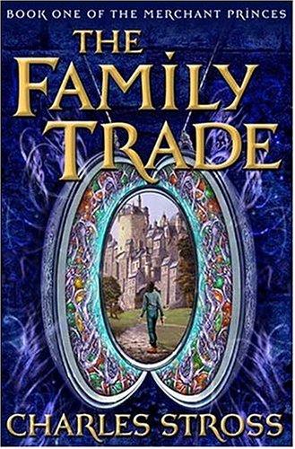 Charles Stross: The family trade (2004, Tor Books)