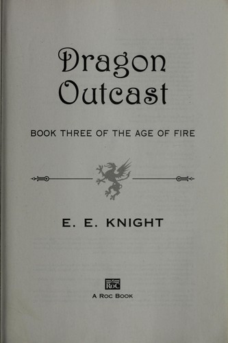 E. E. Knight: Dragon outcast (2007, Roc)