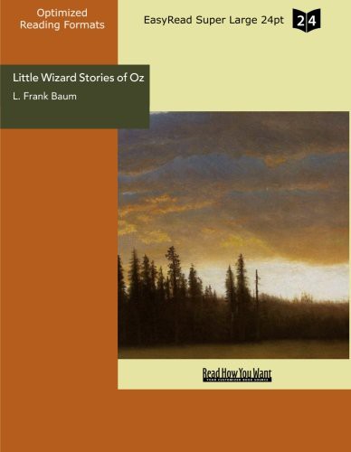 L. Frank Baum: Little Wizard Stories of Oz (Paperback, 2009, ReadHowYouWant)