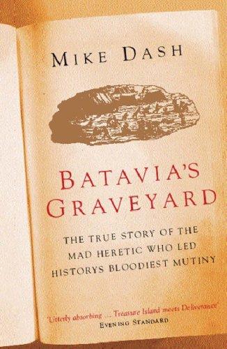 Mike Dash: Batavia's Graveyard (Paperback, 2003, Phoenix (an Imprint of The Orion Publishing Group Ltd ))