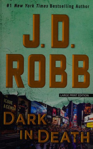 Nora Roberts: Dark in Death (2018, Thorndike Press)