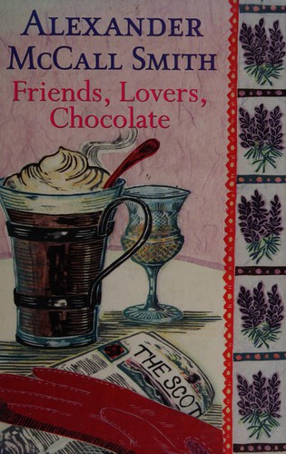 Alexander McCall Smith: Friends, lovers, chocolate (2005, Windsor)