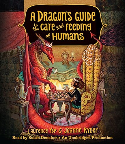 Laurence Yep, Joanne Ryder: A Dragon's Guide to the Care and Feeding of Humans (AudiobookFormat, 2015, Listening Library (Audio))
