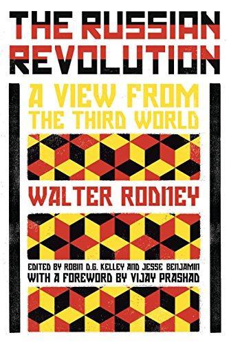 Walter Rodney, Robin D. G. Kelley, Vijay Prashad, Walter Rodney, Jesse Benjamin: The Russian Revolution : a view from the third world (2018, Verso Books)
