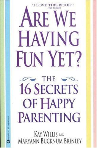 Kay Willis, Maryann Bucknum Brinley: Are We Having Fun Yet? (1998, Grand Central Publishing)