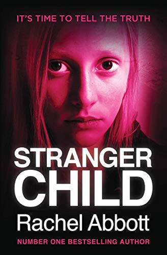 Rachel Abbott: Stranger Child (Paperback, 2015, Black Dot Publishing Limited)