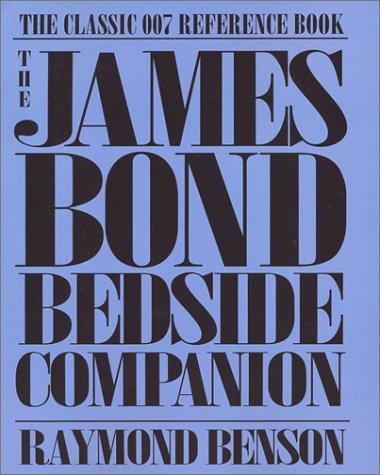 Raymond Benson: The James Bond Bedside Companion (Paperback, 2001, PublishingOnline)