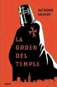 Raymond Khoury, Marta Torent Lopez De Lamadrid: La orden del Temple / The Last Templar (Paperback, Spanish language, 2006, Ediciones Urano, S.A. (Umbriel))