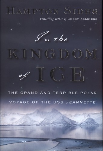 Hampton Sides: In the kingdom of ice (Hardcover, 2014, Doubleday)