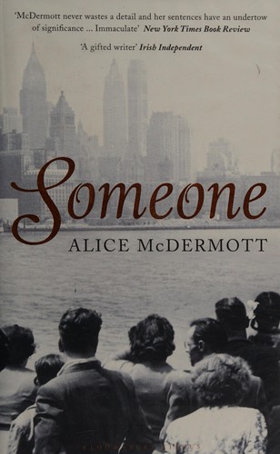 Alice McDermott: Someone (2013, Bloomsbury Circus)