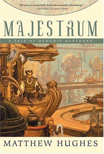 Matthew Hughes: Majestrum (Hardcover, 2006, Night Shade Books)