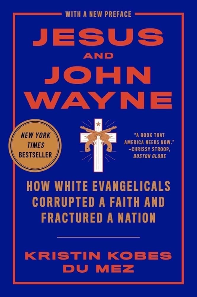 Kristin Kobes Du Mez: Jesus and John Wayne (Paperback, 2021, Liveright Publishing Corporation, Liveright)