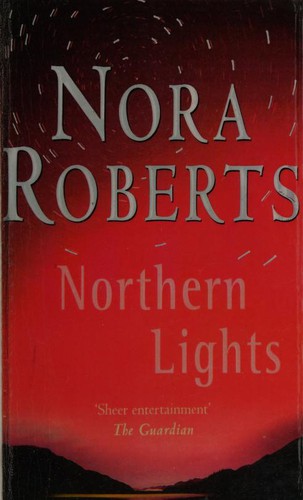 Nora Roberts: Northern Lights (Hardcover, 2004, Piatkus Books)