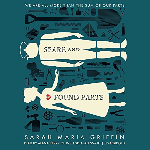 Spare and Found Parts (AudiobookFormat, 2016, Greenwillow Books, HarperCollins Publishers and Blackstone Audio)