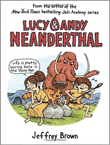 Jeffrey Brown, Ignacio Bentz: Lucy & Andy Neanderthal (Lucy and Andy Neanderthal) (Hardcover, 2016, Crown Books for Young Readers)