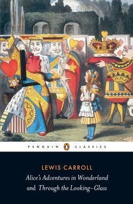 Alice's Adventures in Wonderland and Through the Looking Glass (Paperback, 1998, Penguin Books)