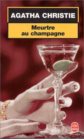 Agatha Christie: Meurtre au champagne (Paperback, French language, 1977, LGF)