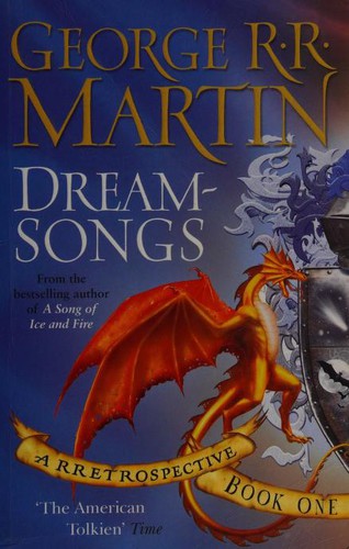 George R. R. Martin: Dreamsongs I:: A RRetrospective: A Rretrospective: Bk. 1 (Gollancz S.F.) (Paperback, 2008, Gollancz)