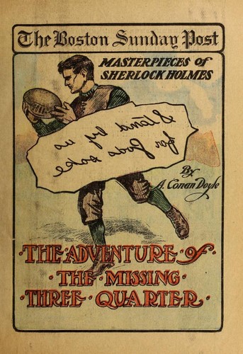 The Adventure of the Missing Three Quarter (1911, The Boston Sunday Post)