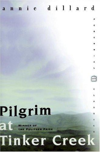 Annie Dillard: Pilgrim at Tinker Creek (1998, HarperPerennial)