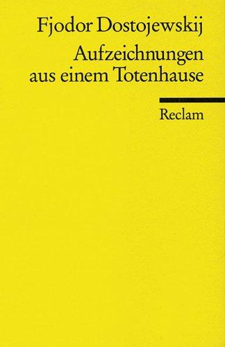Aufzeichnungen aus einem Totenhause. (Paperback, 1999, Reclam, Ditzingen)