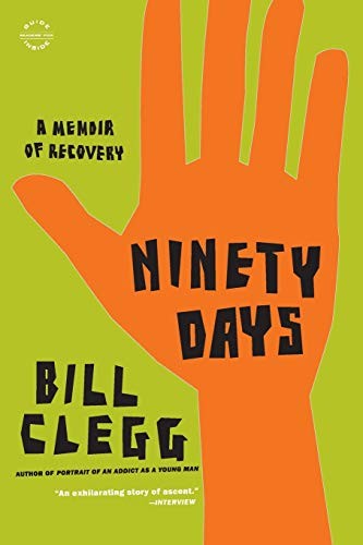 Bill Clegg: Ninety Days (Paperback, 2013, Back Bay Books)