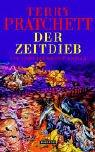 Der Zeitdieb. Ein Scheibenwelt- Roman. (Hardcover, German language, 2002, Goldmann)