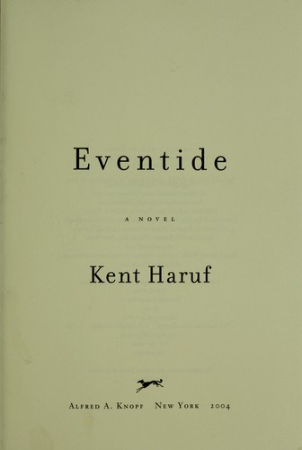 Kent Haruf: Eventide (2004, Alfred A. Knopf)