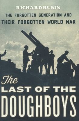 Richard Rubin: The Last of the Doughboys (2013, Houghton Mifflin Harcourt)