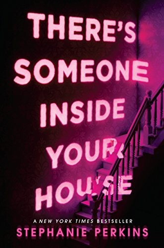 Stephanie Perkins: There's Someone Inside Your House (2017, Dutton Books for Young Readers)