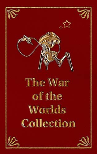 H. G. Wells, Tony Wright, Bayne MacGregor: The War of the Worlds Collection (Hardcover, Wild Wolf Publishing)