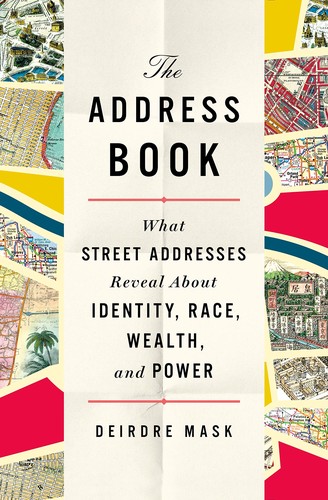 The address book : what street addresses reveal about identity, race, wealth, and power (Hardcover, 2020, St. Martin's Press)