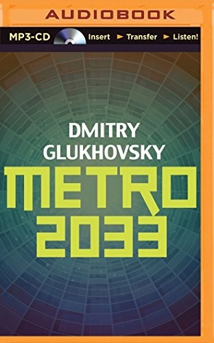 Rupert Degas, Dmitry Glukhovsky: Metro 2033 (AudiobookFormat, 2014, Brilliance Audio)