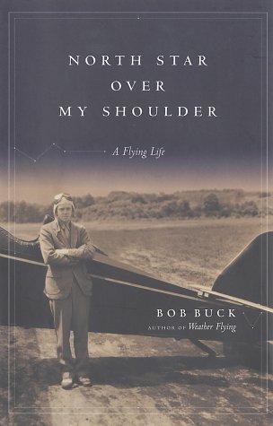 Robert N. Buck: North star over my shoulder (2002, Simon & Schuster)