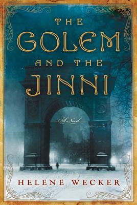 Helene Wecker: The Golem and the Jinni (EBook, 2013, Harper)