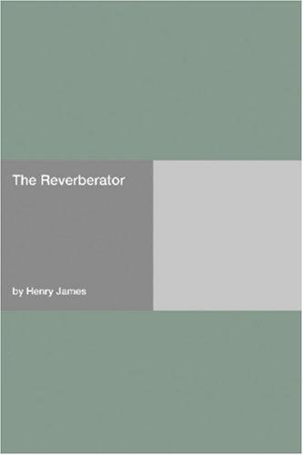 The Reverberator (Paperback, 2006, Hard Press)