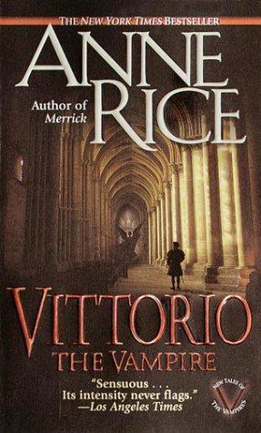 Anne Rice: Vittorio, the Vampire (Paperback, 2001, Ballantine Books)