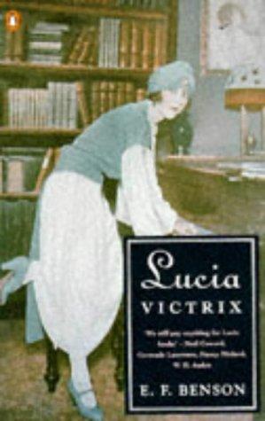 E. F. Benson: Lucia Victrix (Paperback, 1991, Penguin Books Ltd)