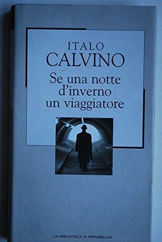 Italo Calvino: Se una notte d'inverno un viaggiatore (Hardcover, Italiano language, 2002, Gruppo Editoriale L'Espresso SpA - Divisione la Repubblica)