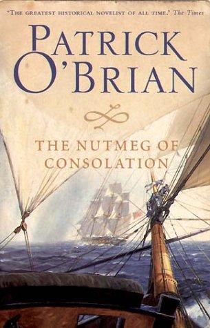 Patrick O'Brian: The Nutmeg of Consolation (1997, HarperCollins Publishers Ltd)