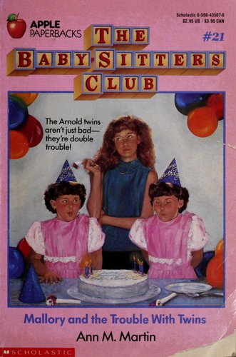 Ann M. Martin: Mallory and the Trouble With Twins (The Baby-Sitters Club #21) (1989, Scholastic Inc)