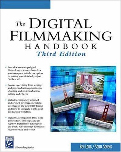 The digital filmmaking handbook (2005, Charles River Media)