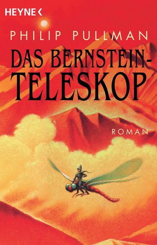 Philip Pullman: Das Bernstein-Teleskop (Paperback, German language, 2003, Heyne Wilhelm Verlag Gmbh)