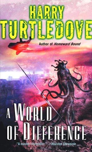 Harry Turtledove: A World of Difference (Paperback, 2005, Del Rey)