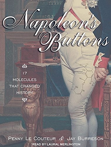 Laural Merlington, Penny Le Couteur, Jay Burreson: Napoleon's Buttons (AudiobookFormat, 2011, Tantor Audio)